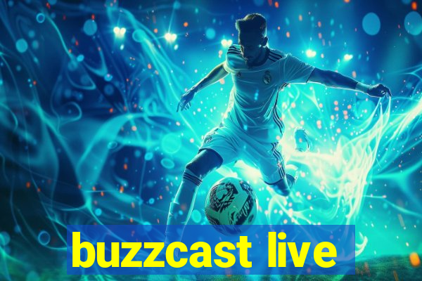 buzzcast live